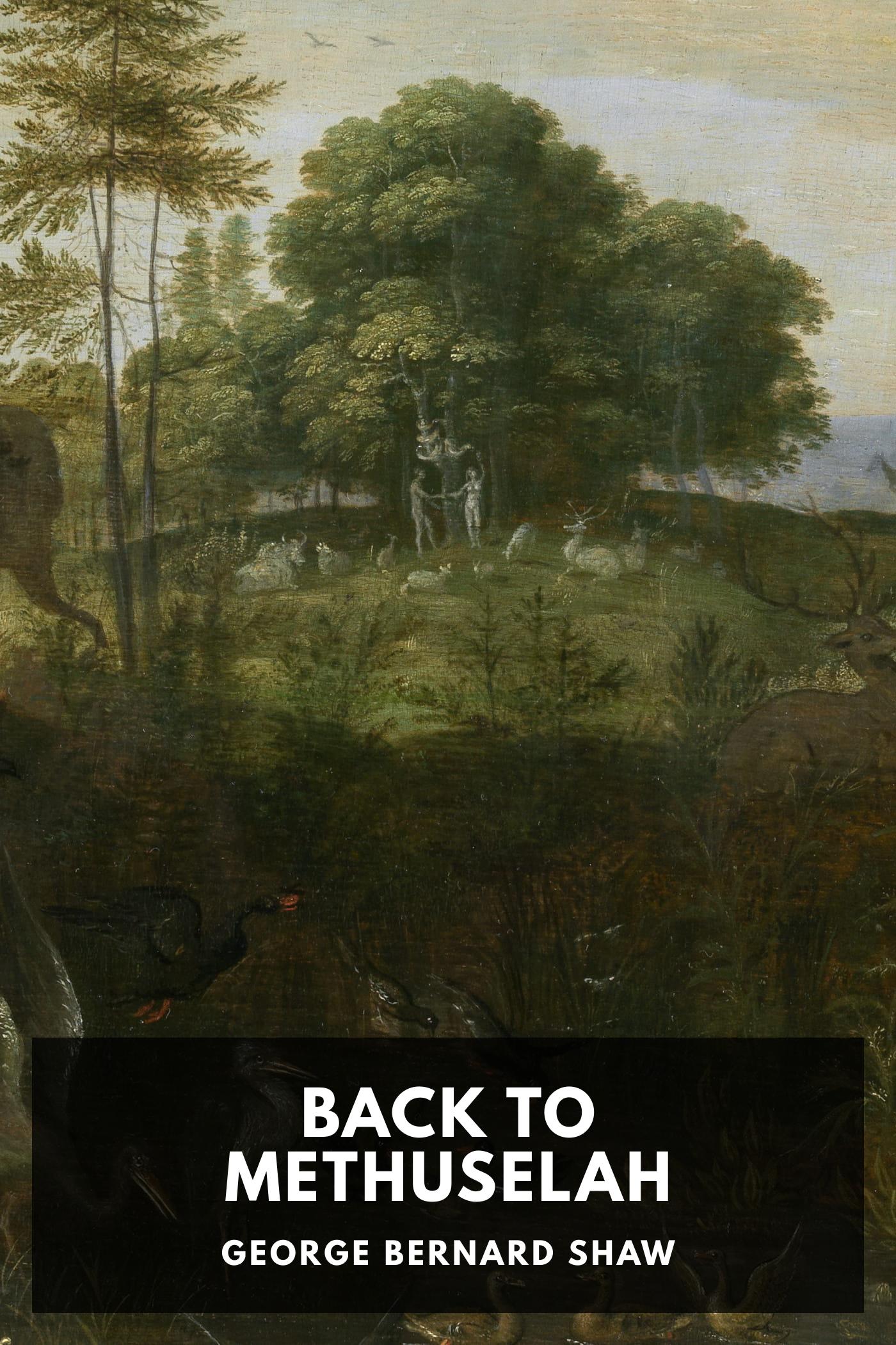 Back to Methuselah - George Bernard Shaw